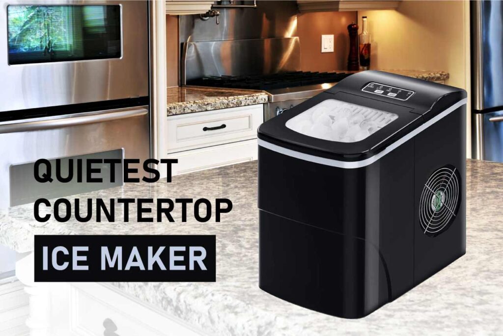 Countertop Ice Maker: 7 Quietest Tabletop Ice Maker