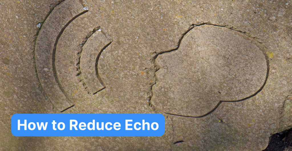 Reduce an Echo in a Room